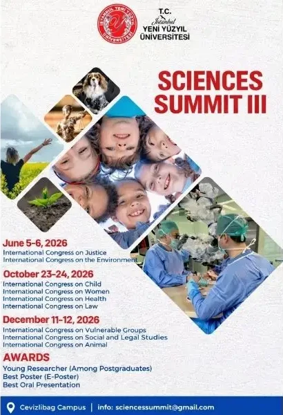 Sciences Summit III, Istanbul Yeni Yüzyıl University: International congresses on justice, environment, child, women, health, law, vulnerable groups, social and legal studies and animal — June 5–6, October 23–24 and December 11–12, 2026, Cevizlibağ Campus.